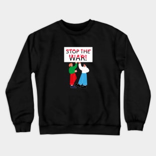 Stop the war! Crewneck Sweatshirt